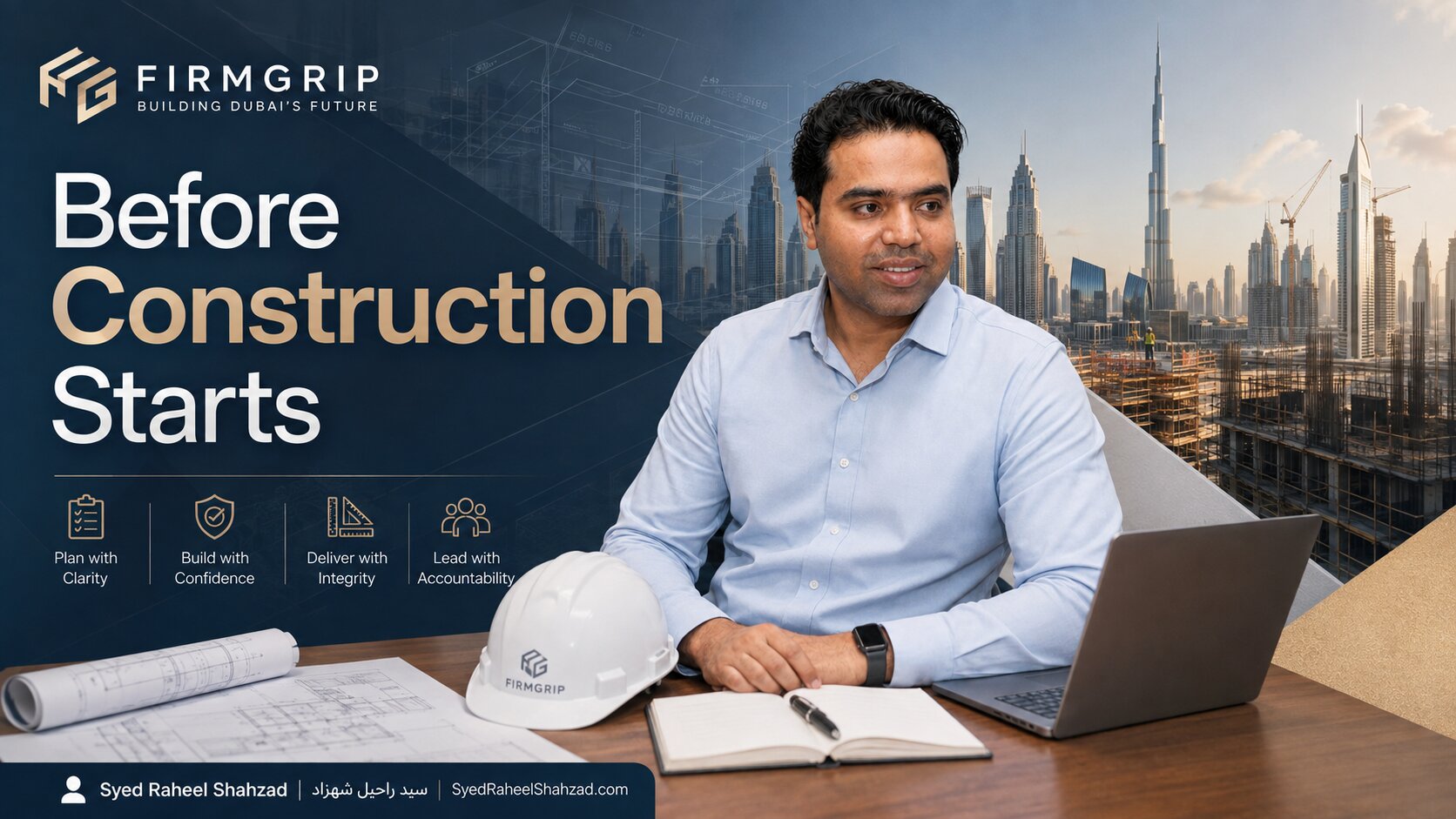FirmGrip featured image showing Syed Raheel Shahzad with construction plans, project drawings, a safety helmet and Dubai development.