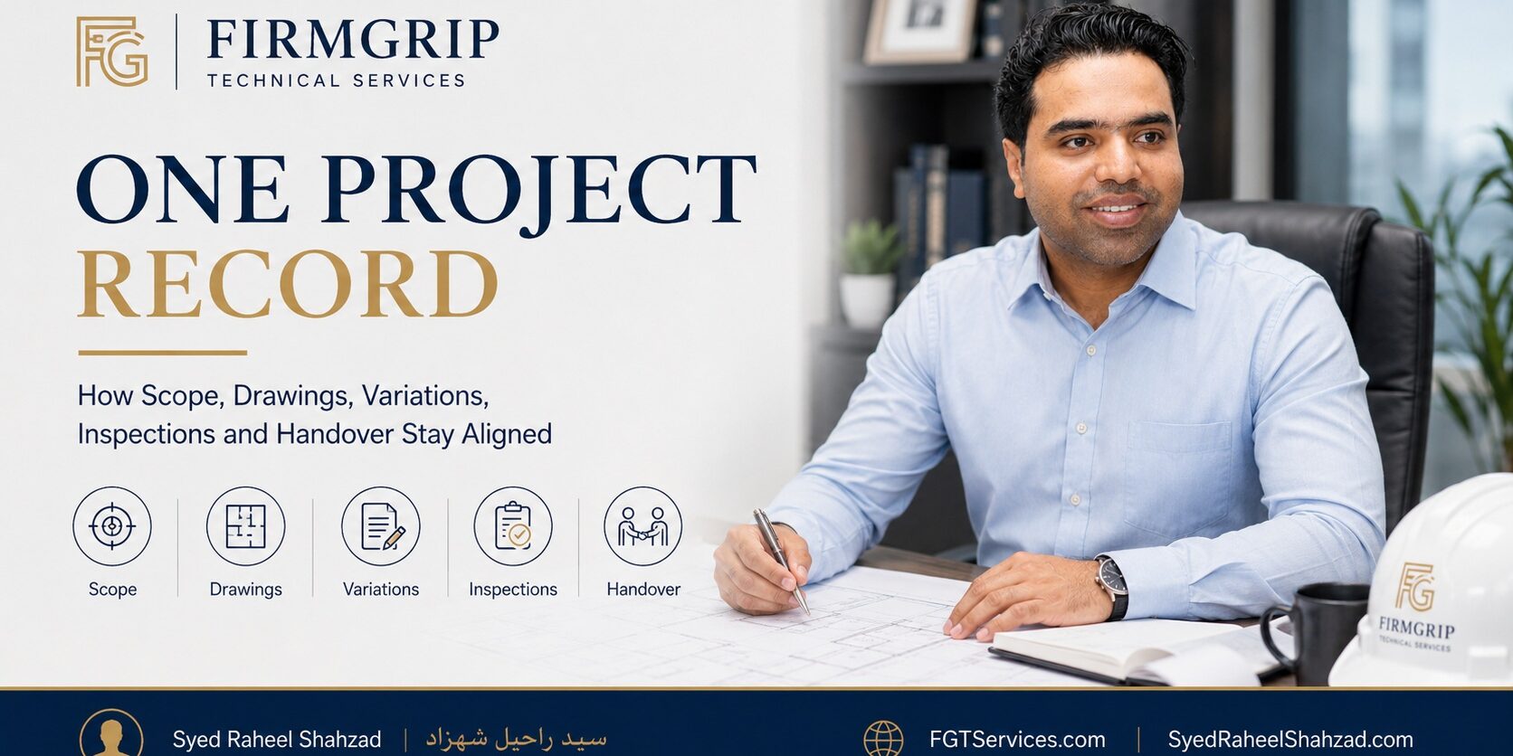 One Project Record — FirmGrip Technical Services FirmGrip Technical Services featured image with Syed Raheel Shahzad — سيد راحيل شهزاد — showing scope, drawings, variations, inspections and handover records