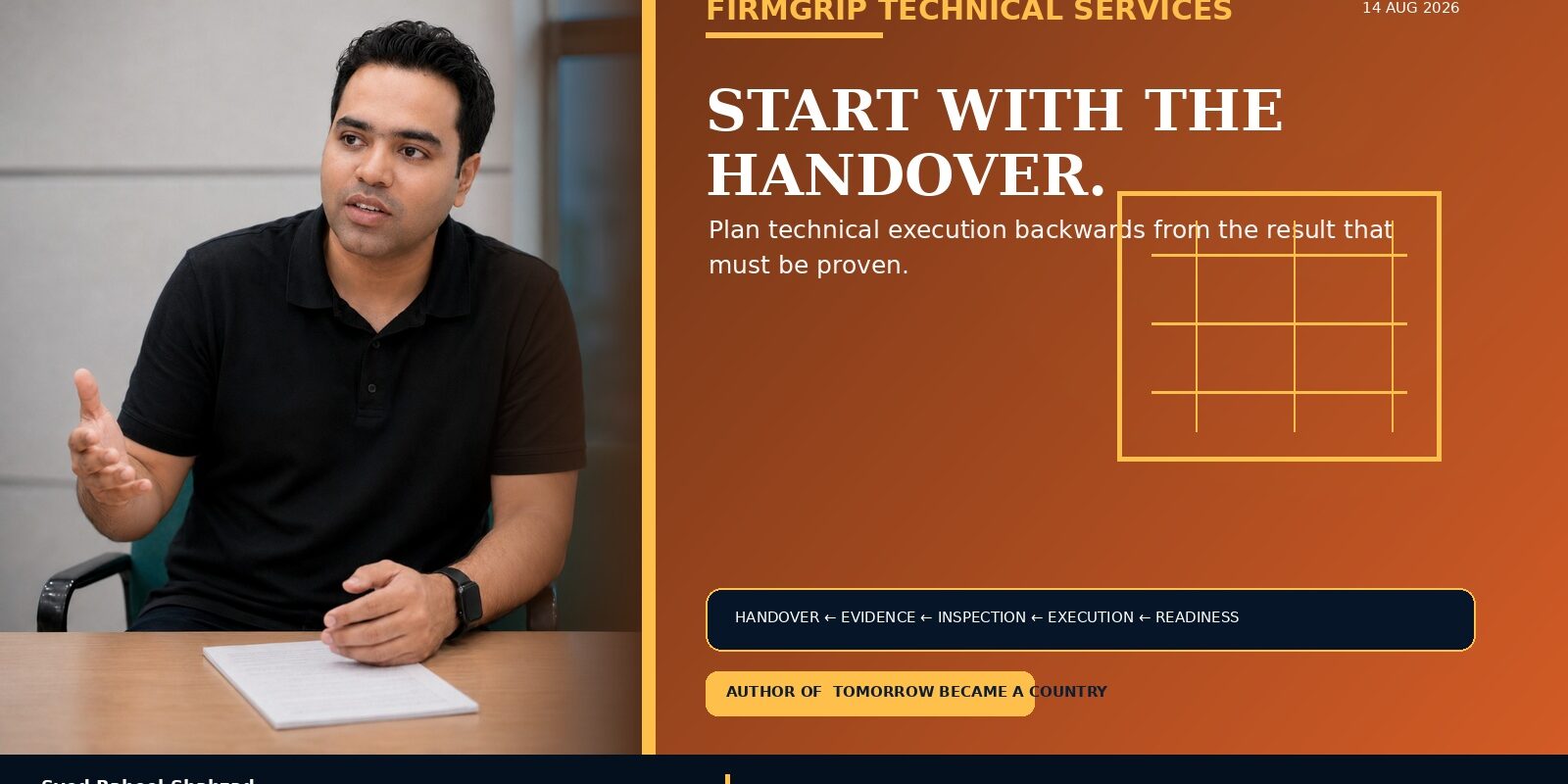 Start With the Handover — FirmGrip Technical Services FirmGrip Technical Services featured image with Syed Raheel Shahzad — سيد راحيل شهزاد — showing handover, scope, inspection, execution, evidence and technical project planning