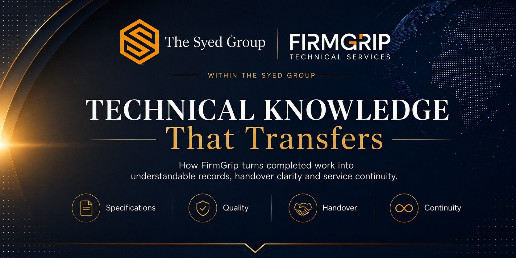 FirmGrip Technical Services knowledge transfer within The Syed Group showing specifications, quality records, handover information and service continuity