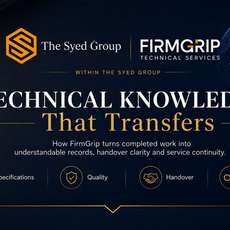 FirmGrip — Technical Knowledge That Transfers FirmGrip Technical Services knowledge transfer within The Syed Group showing specifications, quality records, handover information and service continuity