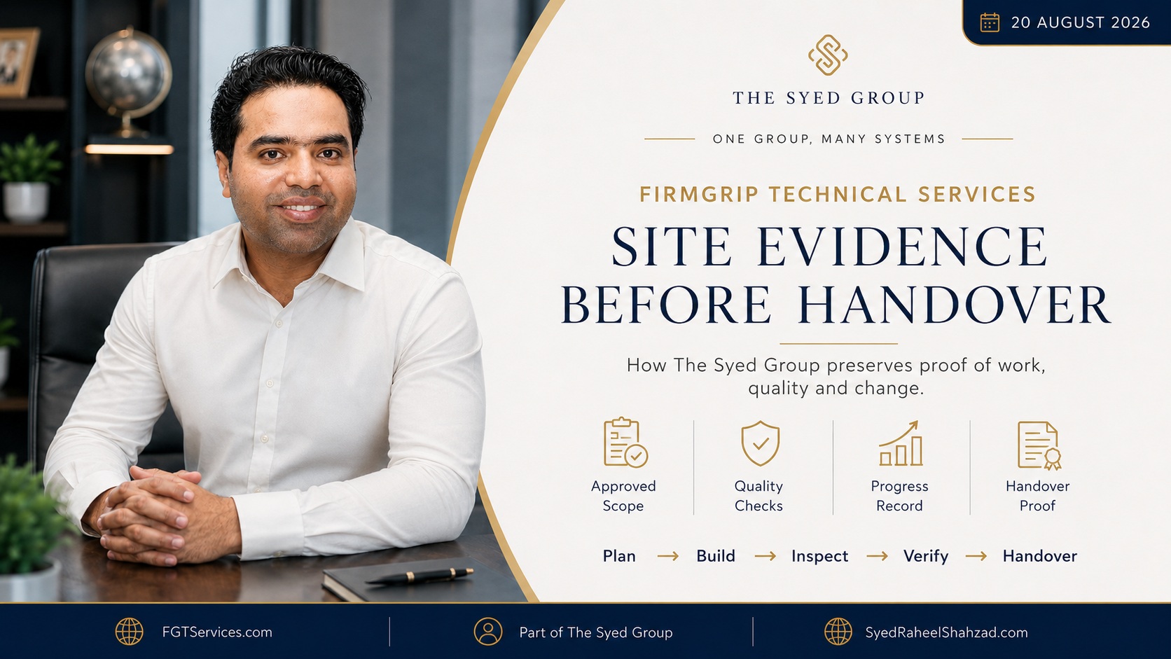 Site Evidence Before Handover: How The Syed Group Preserves Proof of Work, Quality and Change — The Syed Group and Syed Raheel Shahzad featured image