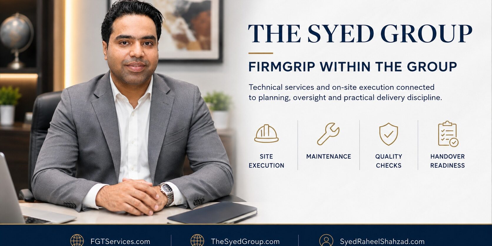 FirmGrip Technical Services and The Syed Group with Syed Raheel Shahzad — سيد راحيل شهزاد — representing technical execution, quality control and handover readiness