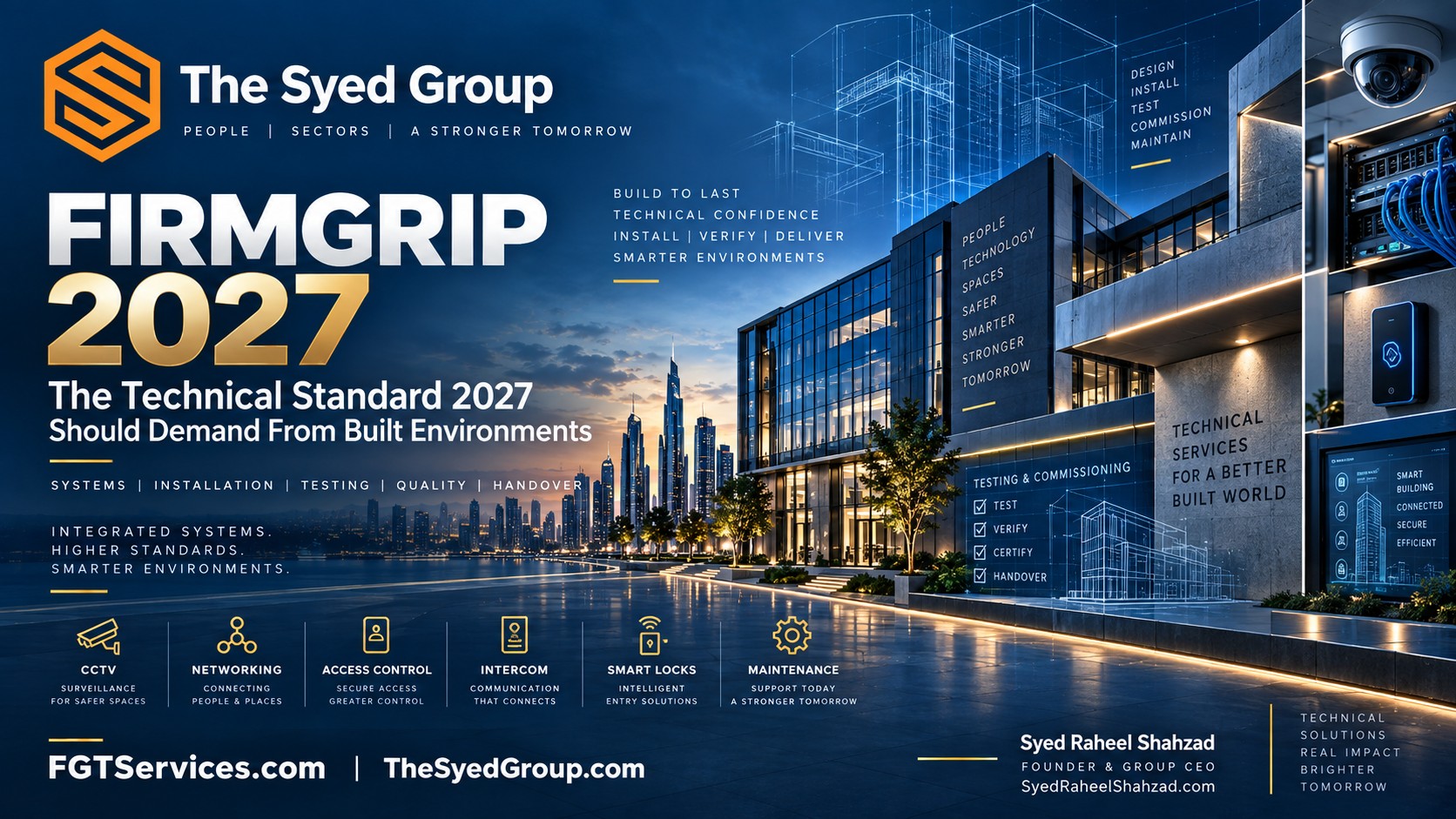 FirmGrip Technical Services 2027 built environment showing CCTV, networking, access control, smart systems, maintenance and verified technical delivery within The Syed Group