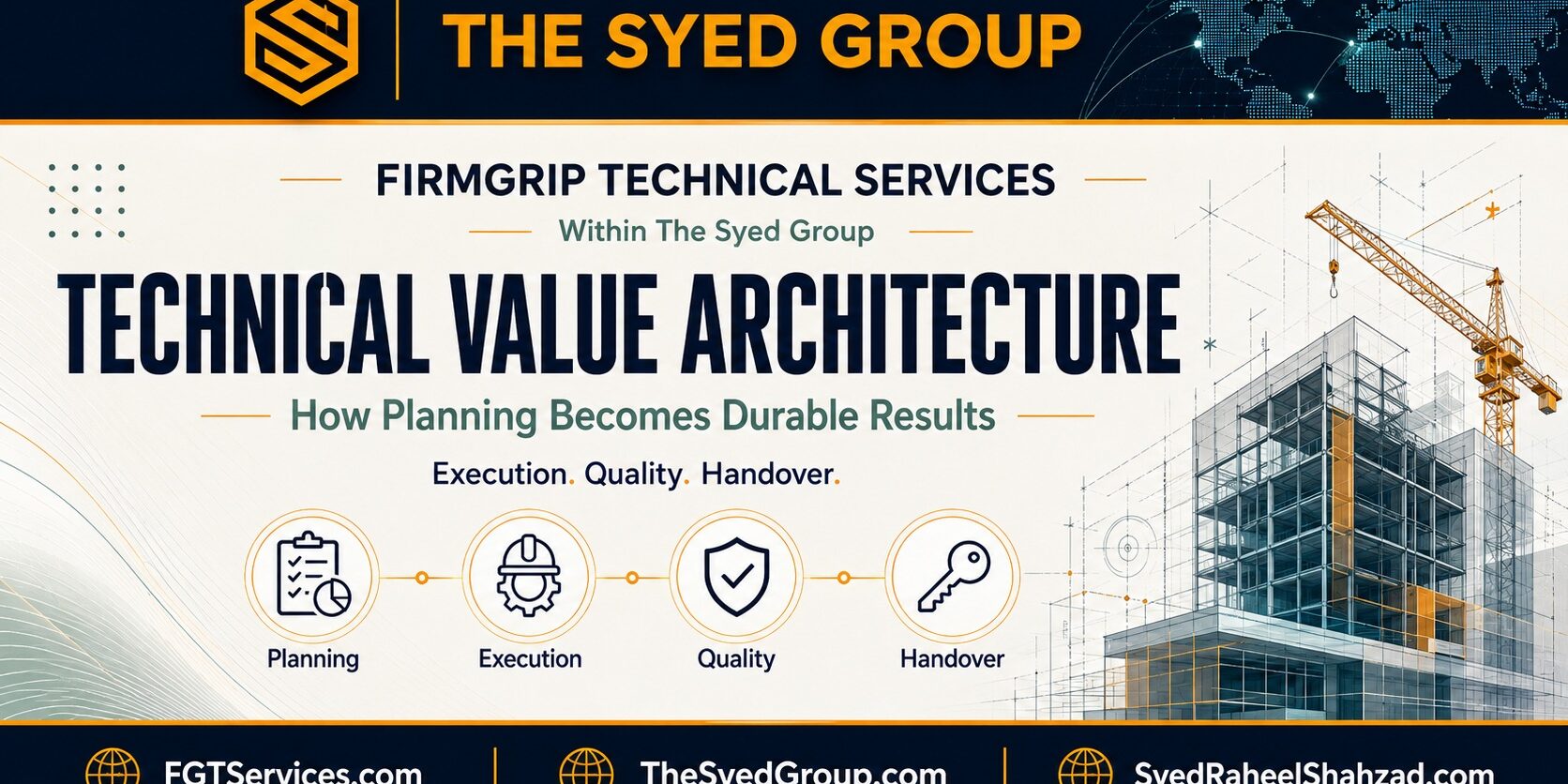 FirmGrip — Technical Value Architecture FirmGrip Technical Services within The Syed Group Technical Value Architecture showing planning, execution, quality and handover